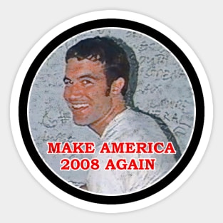 Make America 2008 Again Sticker